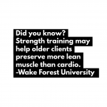 Strength training may help older clients preserve more lean muscle than cardio.