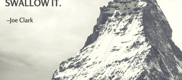 “Defeat is not bitter unless you swallow it.”– Joe Clark